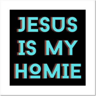 Jesus Is My Homie | Christian Typography Posters and Art